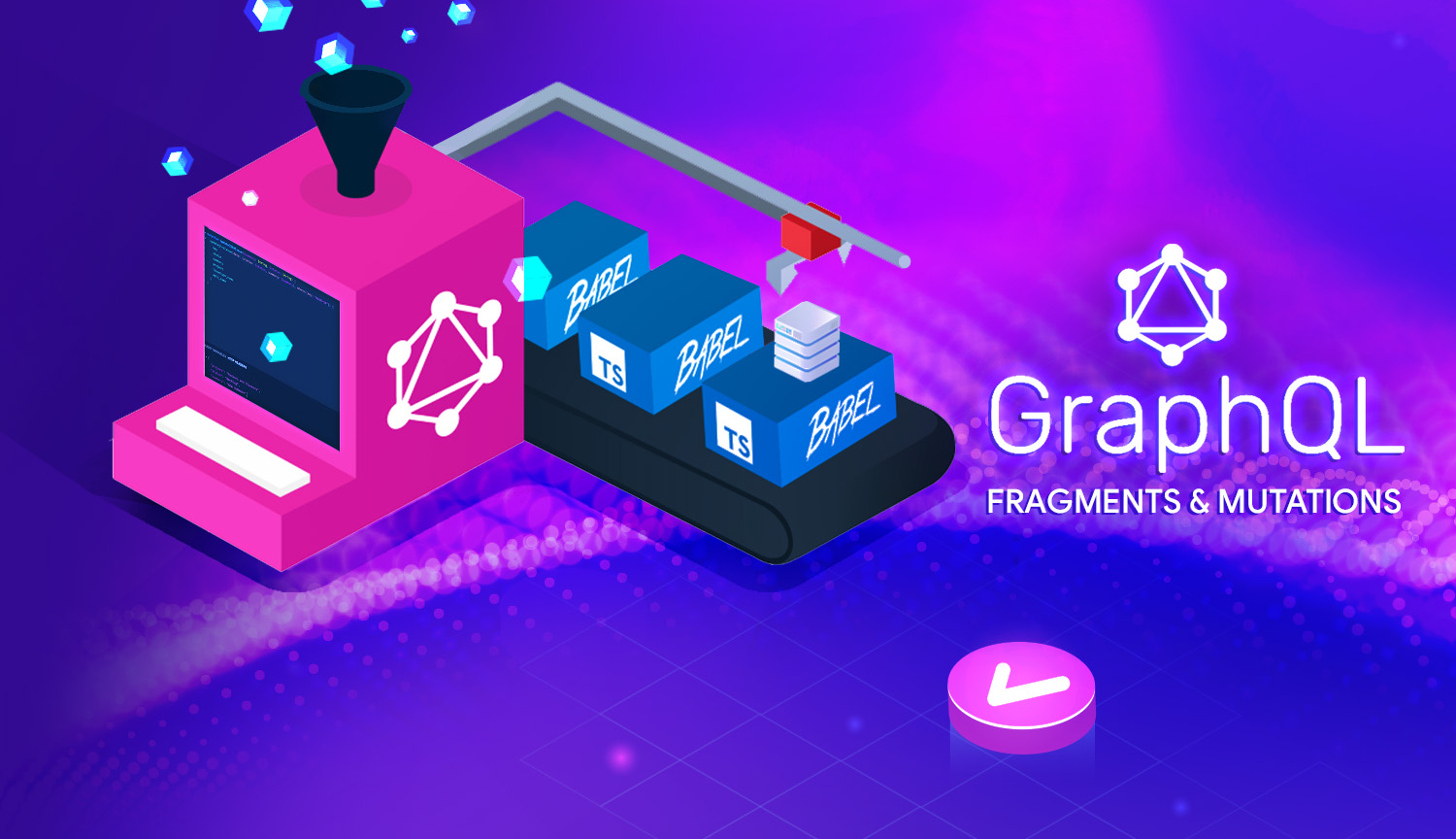 Working With GraphQL Fragments and Mutations Working With GraphQL Fragments and Mutations